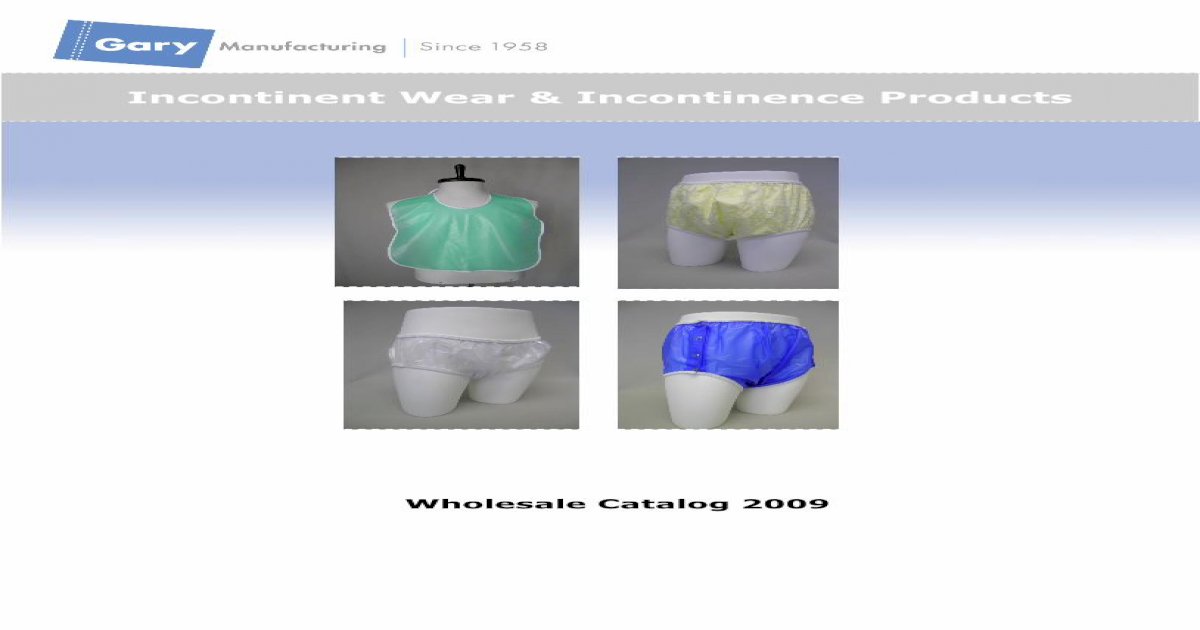 Incontinent Wear & Incontinence Products - Gary Mfg · Wholesale Catalog ...